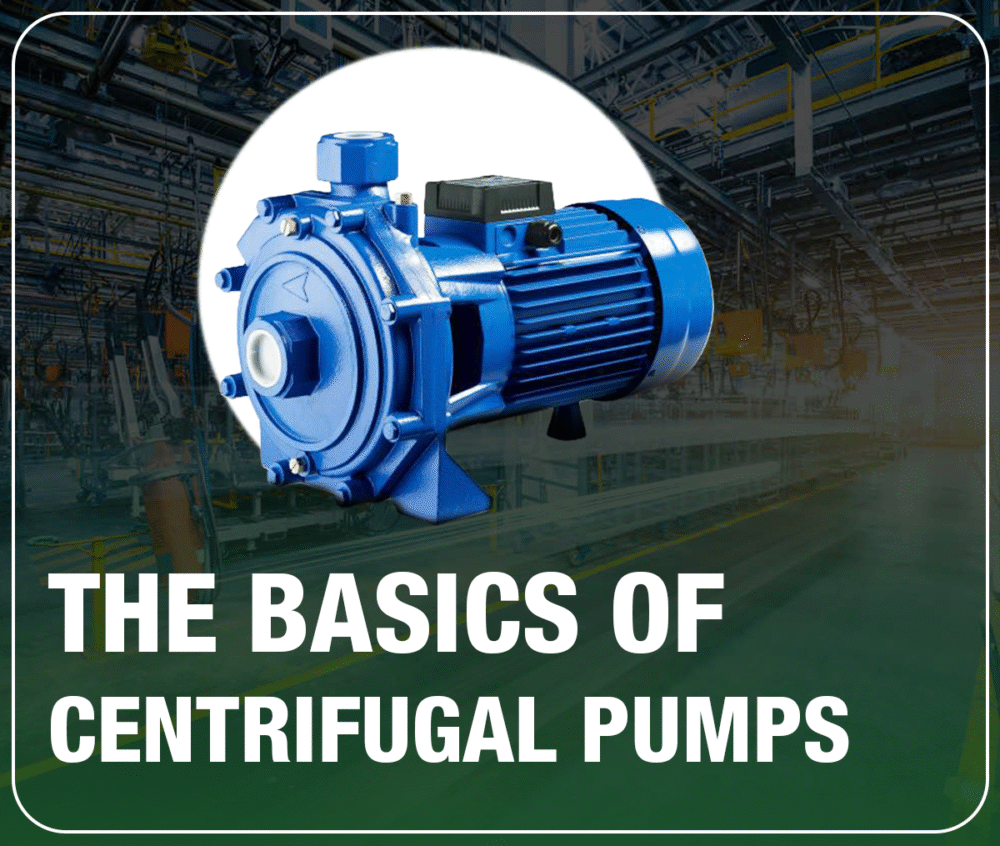 The Basics of Centrifugal Pumps